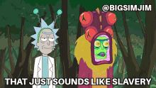 Rick And Morty That Just Sounds Like Slavery With Extra Steps GIF - Rick And Morty That Just Sounds Like Slavery With Extra Steps Aliens GIFs