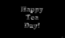 Tea Day Happy Tea Day GIF - Tea Day Happy Tea Day Cliphy GIFs
