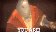 a man in a red suit is holding a sword and says you are !