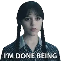 a girl with pigtails has the words i 'm done being written on her face