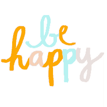 behappy happy cute colorful quote