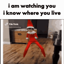i am watching you i know where you live elf