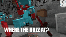 a screenshot of a video game with the words " where the huzz at "