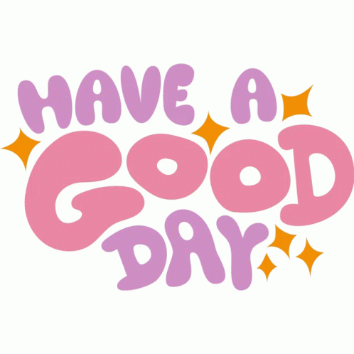 Have A Good Day Yellow Sparkles Around Have A Good Day In Pink And ...