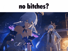 a picture of a girl with the words " no bitches " on the bottom