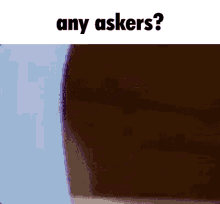 Any Askers Who Asked GIF