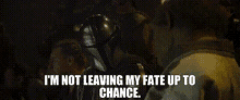 The Mandalorian Im Not Leaving My Fate Up To Chance GIF - The Mandalorian Im Not Leaving My Fate Up To Chance Chance GIFs