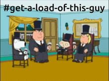 a family guy cartoon with a caption that says get-a-load-of-this-guy