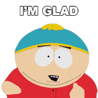 Im Glad Eric Cartman Sticker - Im Glad Eric Cartman South Park Stickers