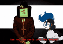 a man with a tv on his head stands next to another man with blue hair and the words see how the serifs work the ground