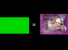 a green screen with a man giving a thumbs up next to a picture of a child with the words steelseries keycap on it