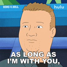 a cartoon of a man with the words as long as i 'm with you