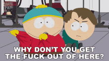 Why Dont You Get The Fuck Out Of Here Eric Cartman GIF - Why Dont You Get The Fuck Out Of Here Eric Cartman Mall Kids GIFs