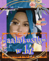 a picture of a woman in a hijab with the words waalaikum salam w.b.t.