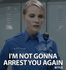 Im Not Gonna Arrest You Again Not Happening GIF
