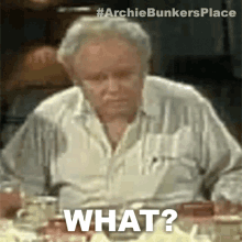 What Archie Bunker GIF - What Archie Bunker Archie Bunkers Place GIFs