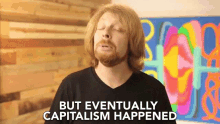 Eventually Capitalism GIF - Eventually Capitalism Capitalism Happened GIFs