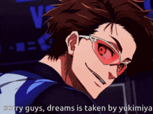 a picture of a man wearing sunglasses with the caption sorry guys dreams is taken by yukimiya