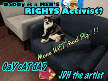 daddy is a men 's rights activist gay cat dad and jdh the artist