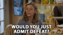 Would You Just Admit Defeat You Lost GIF - Would You Just Admit Defeat You Lost I Won GIFs