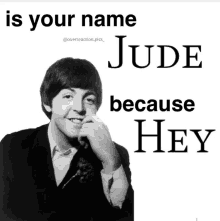Jude Hey GIF - Jude Hey Is Your Name Jude Because Hey GIFs
