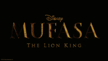 Disney Mufasa The Lion King Movie Title GIF - Disney Mufasa The Lion King Mufasa The Lion King Movie Title GIFs