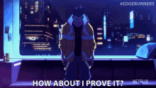 How About I Prove It David Martinez GIF - How About I Prove It David Martinez Cyberpunk Edgerunners GIFs