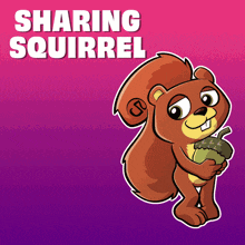 a cartoon of a squirrel holding an acorn with the words sharing squirrel behind it