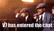 a group of men in suits and hats are standing in a line with the words v7 has entered the chat below them
