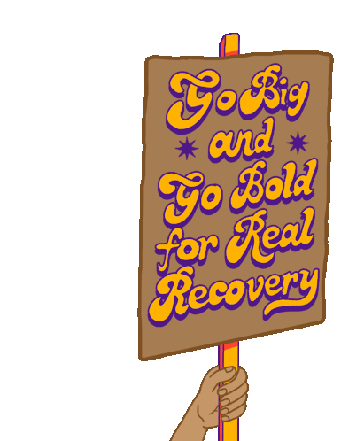 Go Big And Go Bold For Real Recovery Recovery Sticker - Go Big And Go Bold For Real Recovery Recovery Sign Stickers