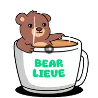 a cartoon of a teddy bear in a cup that says bear lieve on it