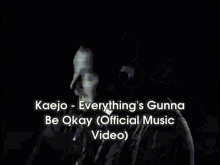 Kaejo - Everything'S Gunna Be Okay (Official Music Video) GIF - Kaejo Everythings Gunna Be Okay Its Gonna Be Okay GIFs