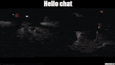 a picture of an explosion with the words hello chat on top