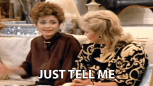 Just Tell Me Mary Jo Shively GIF - Just Tell Me Mary Jo Shively Annie Potts GIFs
