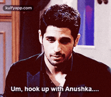 Um, Hook Up With Anushka.....Gif GIF - Um Hook Up With Anushka.... Sidharth Malhotra GIFs