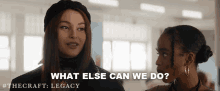 What Else Can We Do The Craft Legacy GIF - What Else Can We Do The Craft Legacy What Other Option Do We Have GIFs