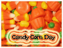 Candy Corn Day GIF - Candy Corn Day Candy Corn GIFs