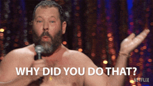 Why Did You Do That Bert Kreischer GIF - Why Did You Do That Bert Kreischer Bert Kreischer Razzle Dazzle GIFs