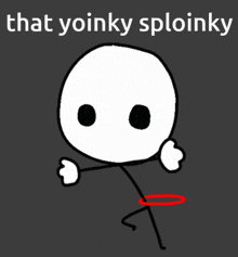 a stick figure with the words that yoinky sploinky written above it