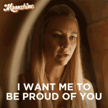 I Want Me To Be Proud Of You Crystal Leblanc GIF - I Want Me To Be Proud Of You Crystal Leblanc Moonshine GIFs