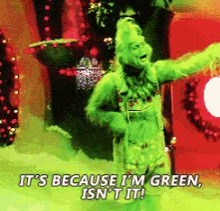 Grinch Its Because Im Green GIF - Grinch Its Because Im Green GIFs