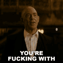 Youre Fucking With The Wrong Guy George Stax GIF - Youre Fucking With The Wrong Guy George Stax Jk Simmons GIFs
