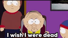 I Wish I Were Dead South Park GIF - I Wish I Were Dead South Park Grandpa South Park GIFs
