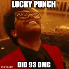 a man wearing sunglasses and a red jacket says lucky punch did 93 dmg .