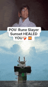 a picture of a man next to a picture of a deer with the words " rune slayer sunset healed you "