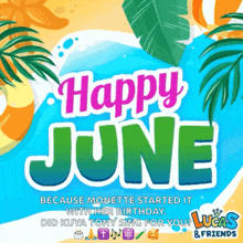 a poster that says happy june because monette started it with her birthday