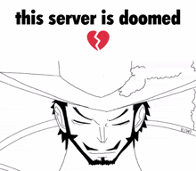 a black and white drawing of a broken heart with the words " this server is doomed " above it