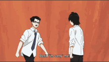 a cartoon character says " don t i 'm sorry " to another person