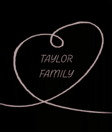 Taylor Family Love GIF - Taylor Family Love Heart GIFs
