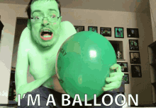 Im A Balloon Balloon GIF - Im A Balloon Balloon Green GIFs